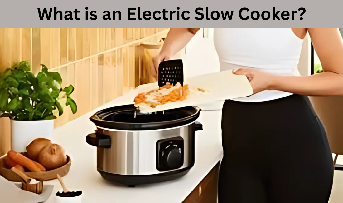 What is an Electric Slow Cooker?